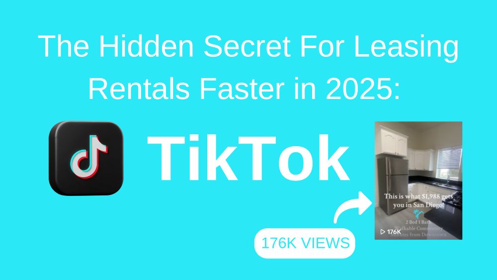 The Hidden Secret to Leasing Rentals Faster in 2025: TikTok